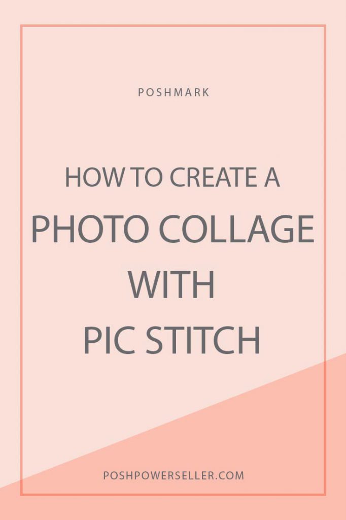 create a poshmark photo collage with pic stitch